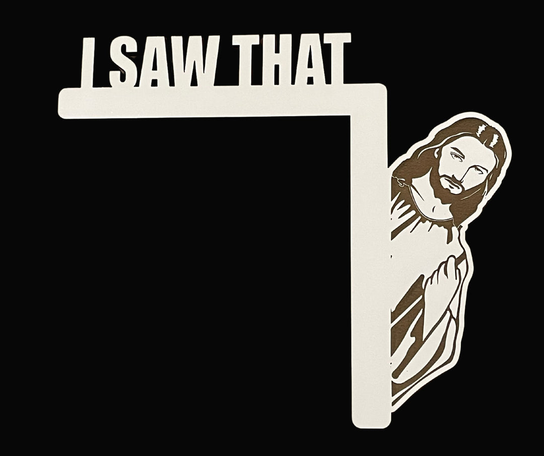 I Saw That Jesus funny housewarming sign by BubbleHead Ink