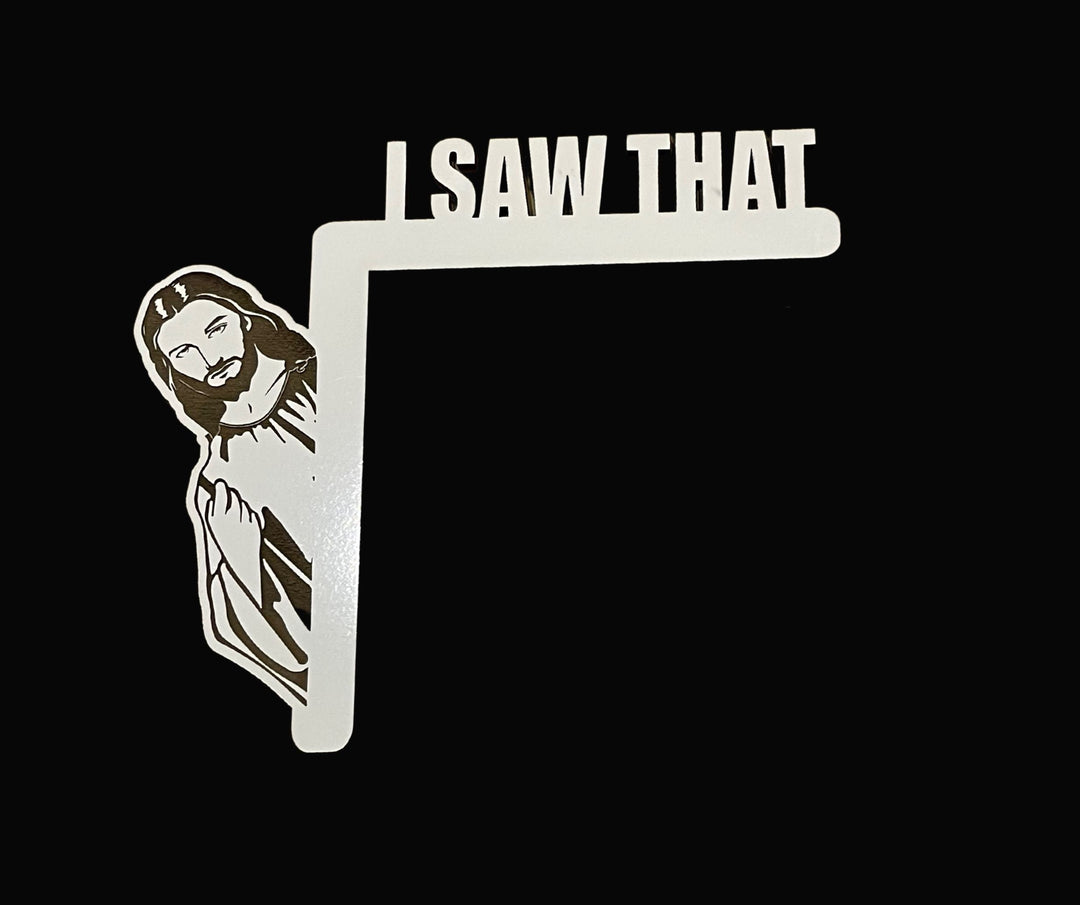 I Saw That Jesus funny housewarming sign by BubbleHead Ink