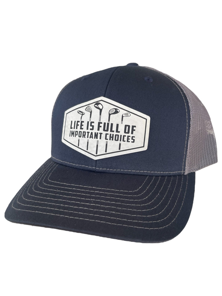 Life Is Full of Important Choices funny golf trucker hat by BubbleHead Ink