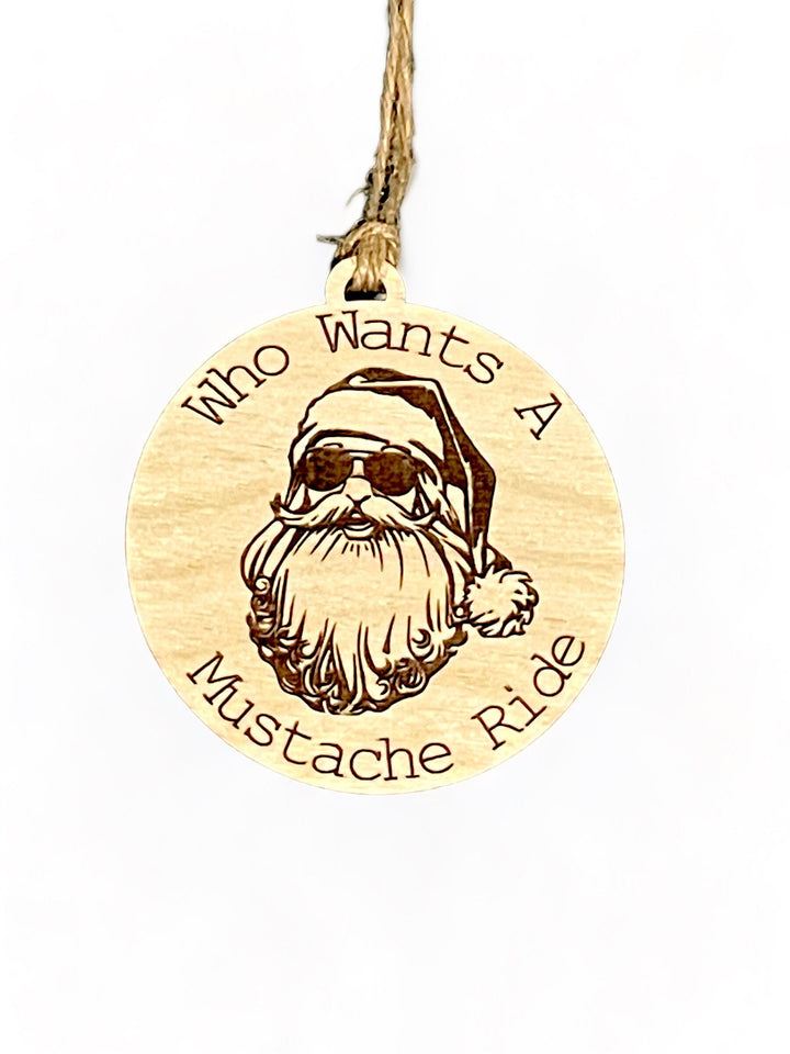 Who Wants A Moustache Ride funny dirty Santa ornament by BubbleHead Ink