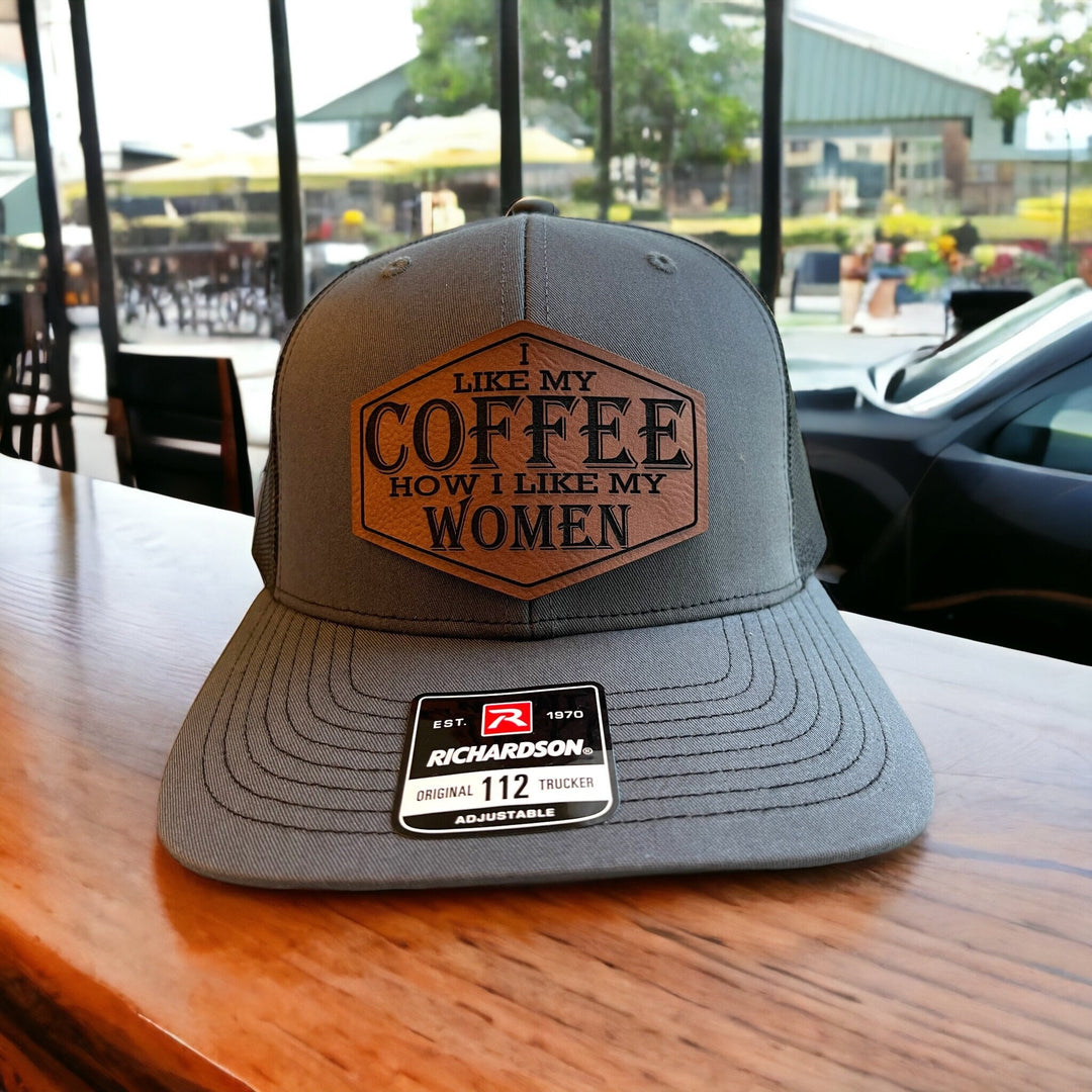 I Like My Coffee How I Like My Women Trucker Hat