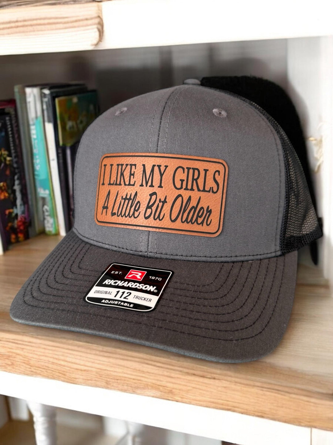 I Like My Girls A Little Older, Richardson 112 Patch Hat, Gift For Dad