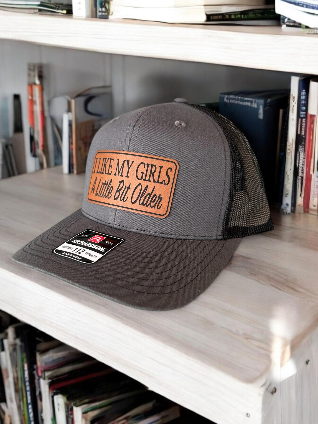 I Like My Girls A Little Older, Richardson 112 Patch Hat, Gift For Dad