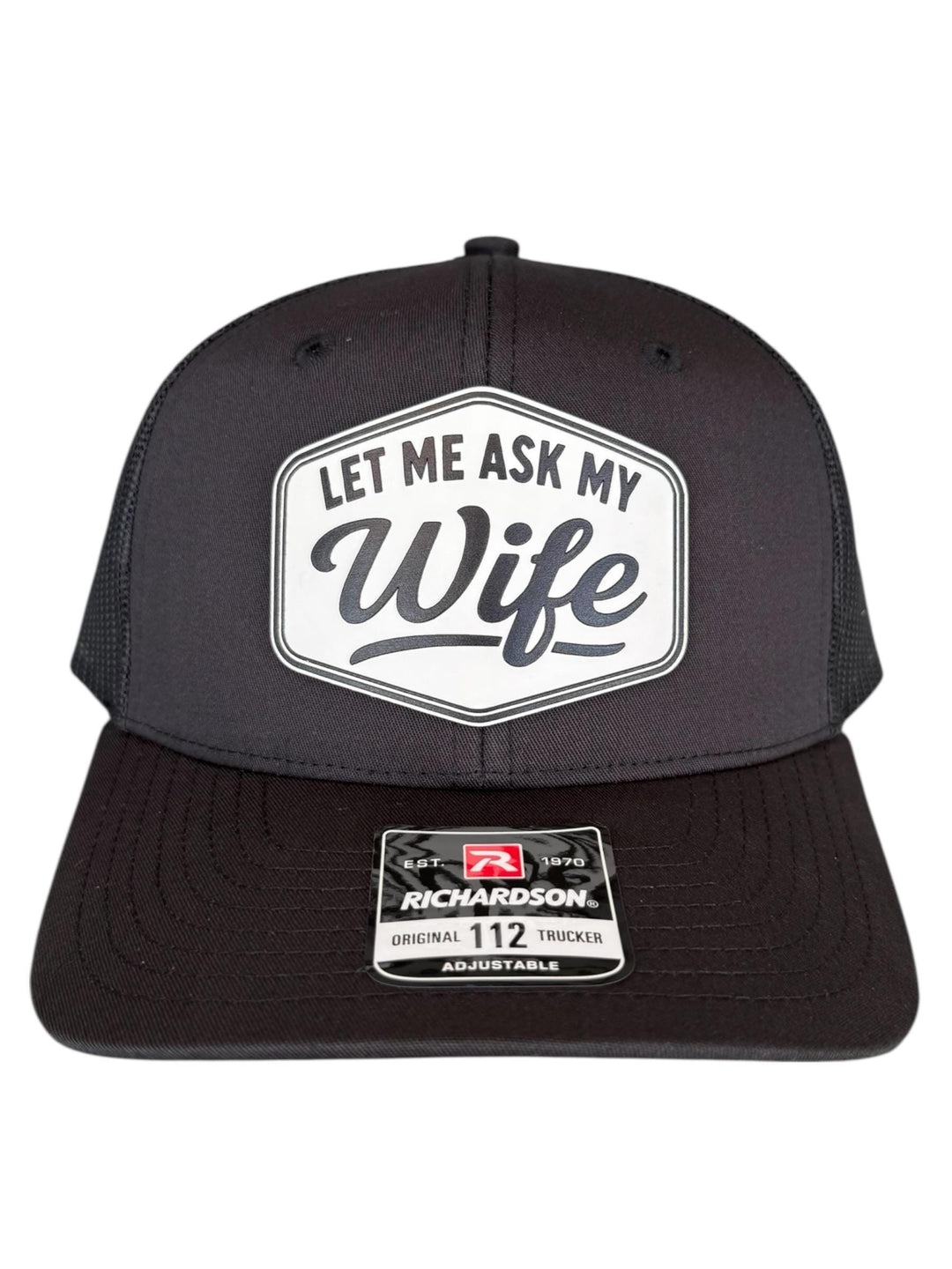 Let Me Ask My Wife Trucker Hat, Funny Husband Gift, Richardson 112 Snapback Cap