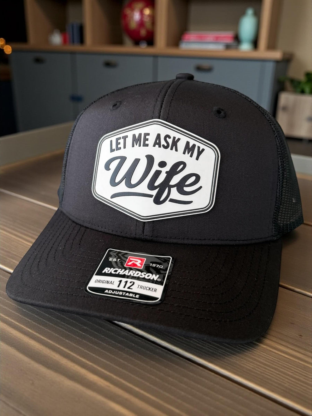 Let Me Ask My Wife Trucker Hat, Funny Husband Gift, Richardson 112 Snapback Cap
