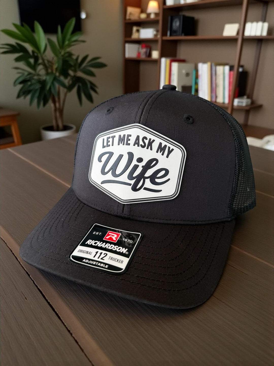 Let Me Ask My Wife Trucker Hat, Funny Husband Gift, Richardson 112 Snapback Cap