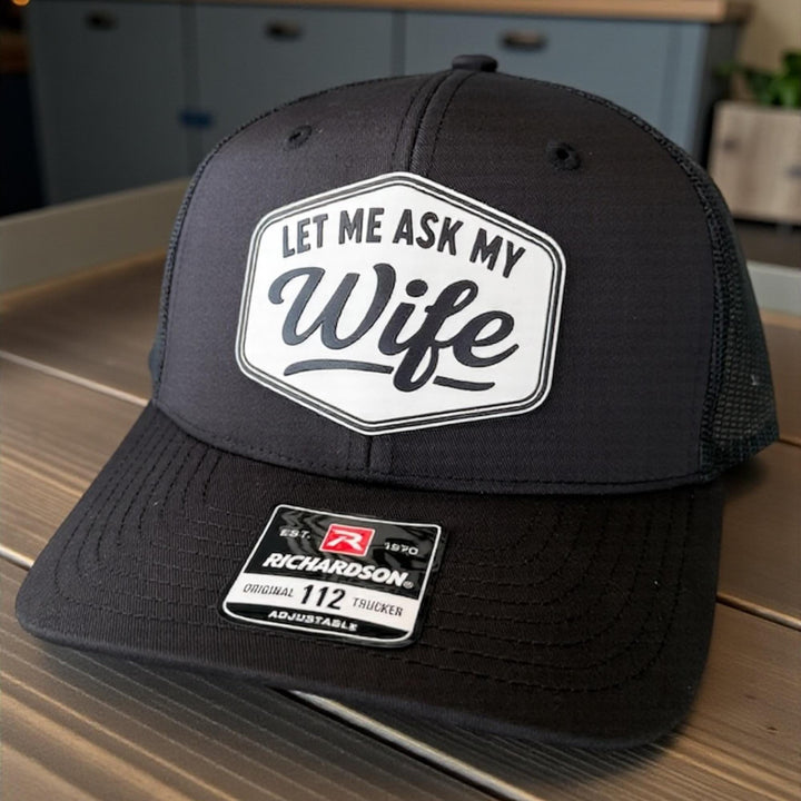 Let Me Ask My Wife Mens Hat, Funny Hay For Dad, Richardson 112
