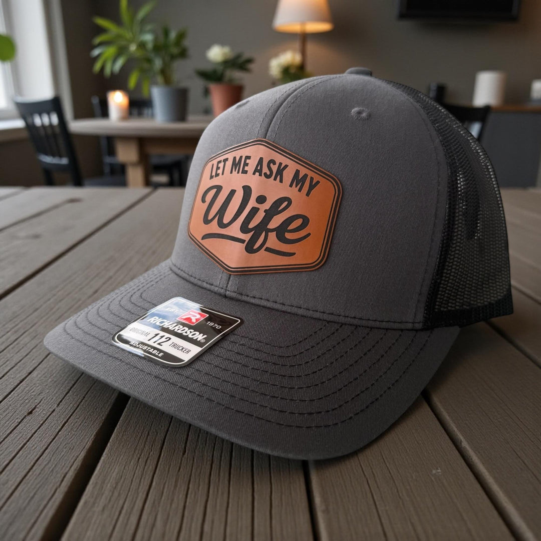 Let Me Ask My Wife Mens Hat, Funny Hay For Dad, Richardson 112
