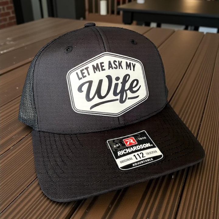 Let Me Ask My Wife Mens Hat, Funny Hay For Dad, Richardson 112