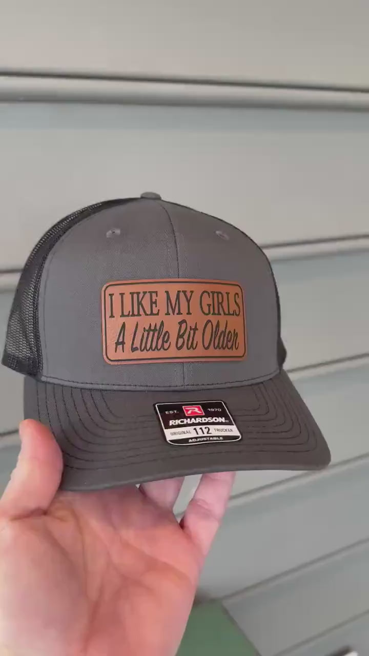 I Like My Girls A Little Older, Richardson 112 Patch Hat, Gift For Dad